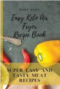 Easy Keto Air Fryer Recipe Book