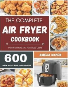 The Complete Air Fryer Recipes Cookbook